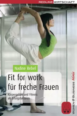 Bild: Fit for work für freche Frauen - Nadine Rebel veröffentlicht Ratgeber