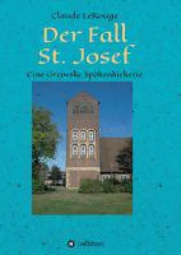 Bild: Der Fall St. Josef - eine Greiwske Spökenkiekerie