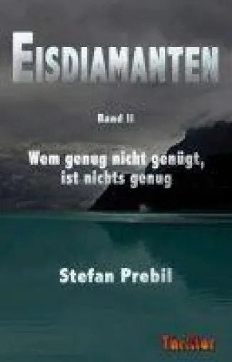 Eisdiamanten Trilogie Band 2 - zweiter Teil des Aussteiger-Abenteuers Bild: Eisdiamanten Trilogie Band 2 - zweiter Teil des Aussteiger-Abenteuers