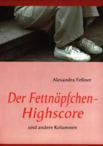 Der Fettnäpfchen-Highscore Bild: Der Fettnäpfchen-Highscore