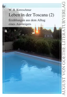 Bild: Der August von Goethe Literaturverlag präsentiert das „Leben in der Toscana (2)“