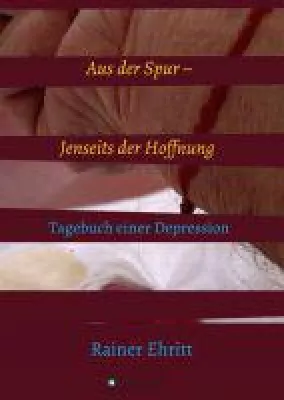 Bild: Aus der Spur - jenseits der Hoffnung - bewegende und informative Einblicke in den Alltag mit Depressionen