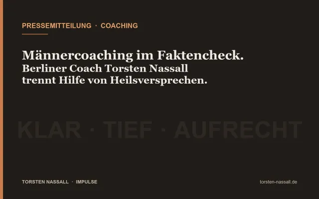 Männercoaching im Faktencheck: Berliner Coach Torsten Nassall trennt Hilfe von Heilsversprechen Bild: Männercoaching im Faktencheck: Berliner Coach Torsten Nassall trennt Hilfe von Heilsversprechen