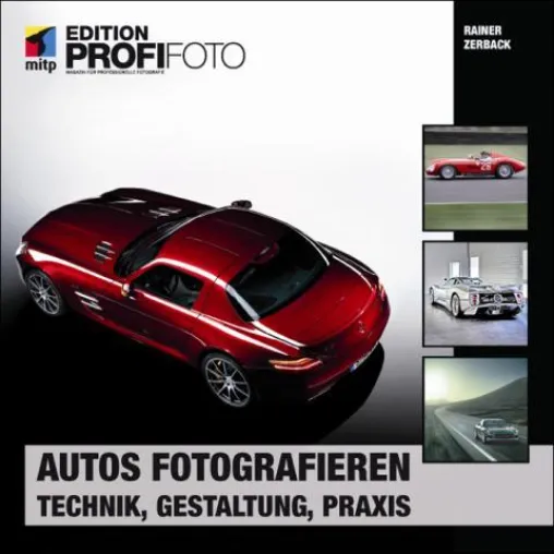 Autos fotografieren - das erste Buch zur Automobilfotografie von mitp Bild: Autos fotografieren - das erste Buch zur Automobilfotografie von mitp