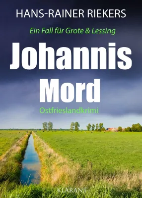 Bild: Neuerscheinung: Ostfrieslandkrimi "Johannismord" von Hans-Rainer Riekers im Klarant Verlag