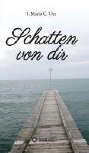 Schatten von dir - Coming-of-Age Roman um eine verlorene Liebe Bild: Schatten von dir - Coming-of-Age Roman um eine verlorene Liebe
