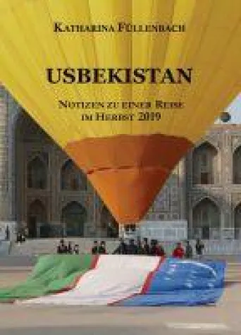 USBEKISTAN - Notizen zu einer Reise im Herbst 2019 Bild: USBEKISTAN - Notizen zu einer Reise im Herbst 2019