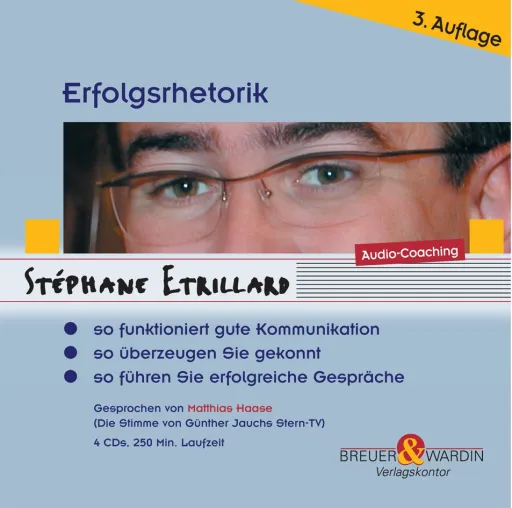 Verhandlungserfolg in der Praxis – Erfolgsrhetorik von Stéphane Etrillard, bereits in der 3. Auflage Bild: Verhandlungserfolg in der Praxis – Erfolgsrhetorik von Stéphane Etrillard, bereits in der 3. Auflage