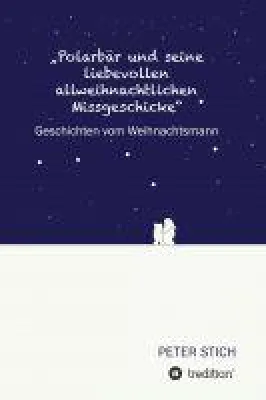 Bild: Polarbär und die allweihnachtlichen Missgeschicke - Geschichten vom Weihnachtsmann und seinen Helfern