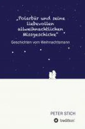 Bild: Polarbär und die allweihnachtlichen Missgeschicke - Geschichten vom Weihnachtsmann und seinen Helfern