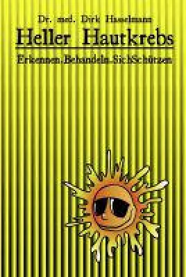 Bild: Heller Hautkrebs: Wie besiege ich die häufigste Krebsart? Erster Patientenratgeber jetzt erschienen