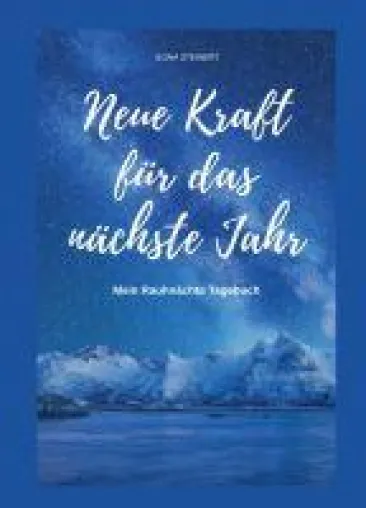 Bild: Neue Kraft für das nächste Jahr - ein ganz besonderes Tagebuch zur Weihnachtszeit