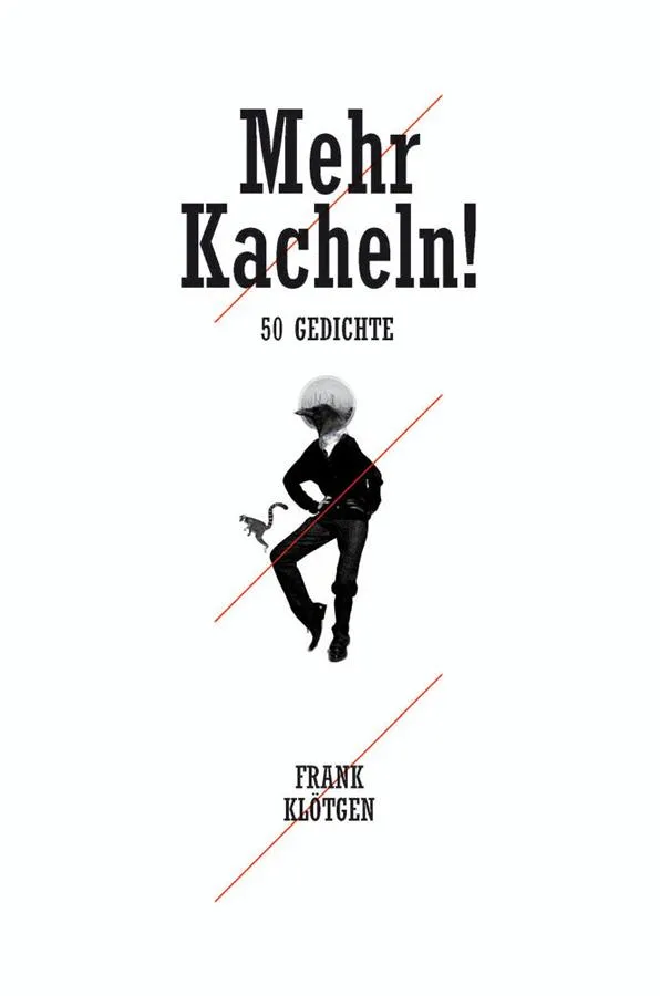 Cover: Mehr Kacheln! 50 Gedichte von Frank Klötgen