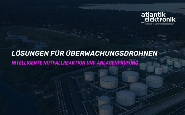 Atlantik Elektronik GmbH präsentiert Lösungen für Überwachungsdrohnen Bild: Atlantik Elektronik GmbH präsentiert Lösungen für Überwachungsdrohnen