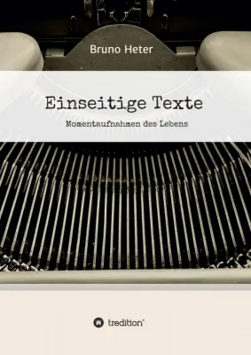 Bild: Einseitige Texte - Momentaufnahmen des Lebens aus verschiedenen Blickwinkeln