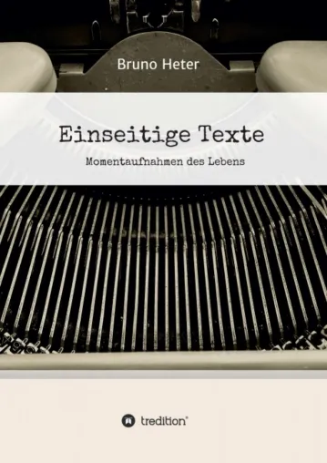 Bild: Einseitige Texte - Momentaufnahmen des Lebens aus verschiedenen Blickwinkeln