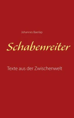 Bild: Johannes Baerlap: Schabenreiter. Texte aus der Zwischenwelt