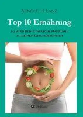 Bild: Top 10 Ernährung - So wird die tägliche Ernährung zum Gesundbrunnen
