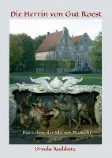 Die Herrin von Gut Roest - historischer Roman inszeniert das Leben einer starken Frau während Kriegszeit Bild: Die Herrin von Gut Roest - historischer Roman inszeniert das Leben einer starken Frau während Kriegszeit