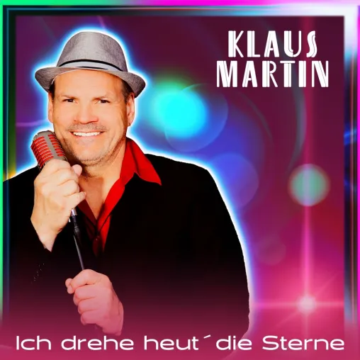 Bild: Die neue Single von Klaus Martin - Ich drehe heut' die Sterne  