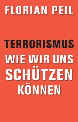 Bild: Terrorismus - wie wir uns schützen können - Sozialwissenschaftlicher Ratgeber