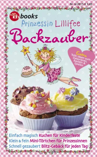 100 Seiten Kuchenkunst für Groß und Klein: Der 'Prinzessin Lillifee Backzauber' Bild: 100 Seiten Kuchenkunst für Groß und Klein: Der 'Prinzessin Lillifee Backzauber'