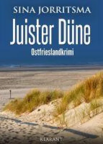 Bild: Neuerscheinung: Ostfrieslandkrimi "Juister Düne" von Sina Jorritsma im Klarant Verlag