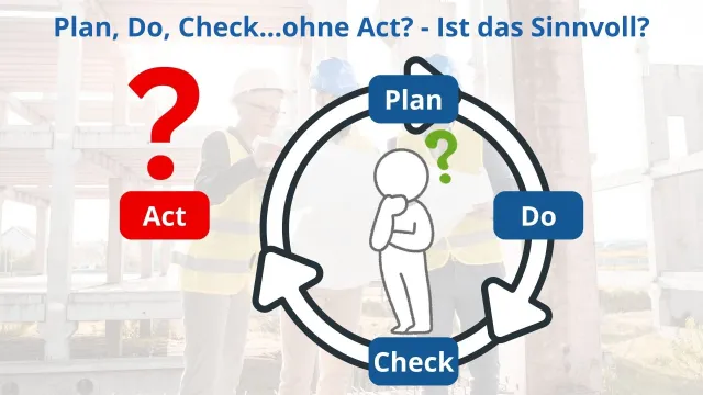 Bild: Der PDCA-Zyklus ohne den A-Schritt? Macht das Sinn?