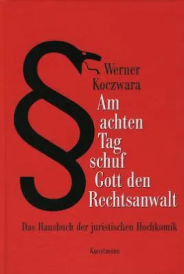 Koczwara, Werner: »Am achten Tag schuf Gott den Rechtsanwalt« Bild: Koczwara, Werner: »Am achten Tag schuf Gott den Rechtsanwalt«