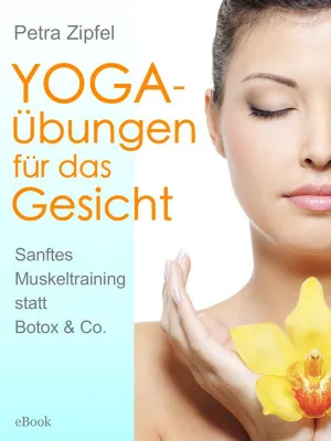 Yoga-Übungen für das Gesicht – Sanftes Muskeltraining statt Botox & Co. Bild: Yoga-Übungen für das Gesicht – Sanftes Muskeltraining statt Botox & Co.