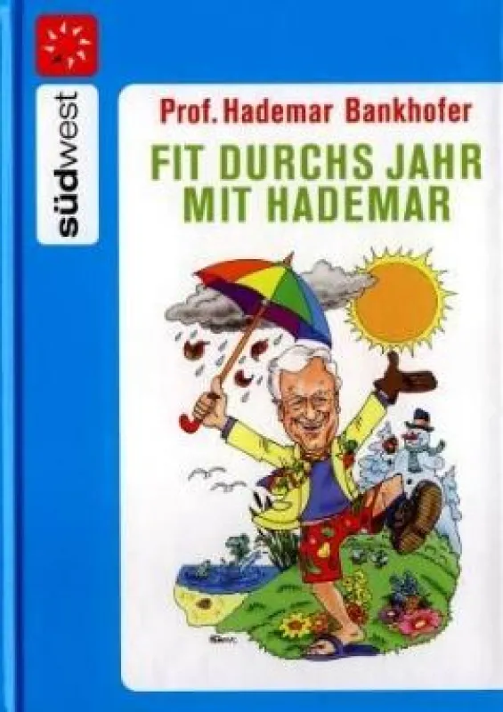 Prof. Hademar Bankhofer: »Fit durchs Jahr mit Hademar«, Südwest Verlag, München 2008