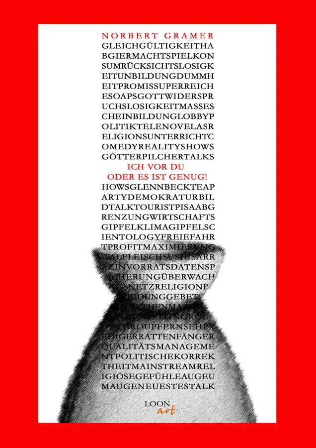 Ich vor Du oder Es ist Genug! - Von der unerträglichen Dummheit des Seins