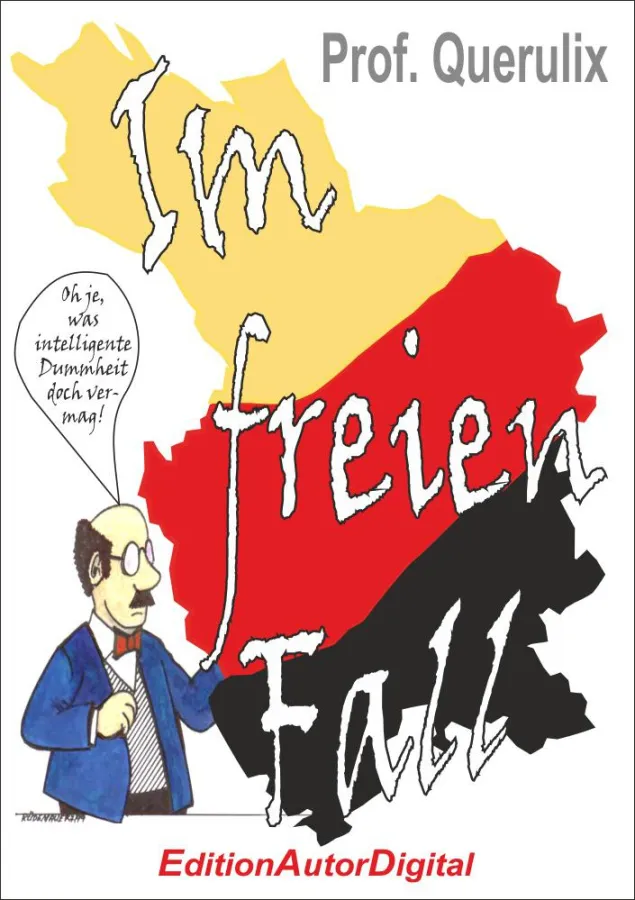 Prof. Querulix: Im freien Fall, eBokk (ISBN 978-3-943788-22-8), , 136 S., 9,95 Euro