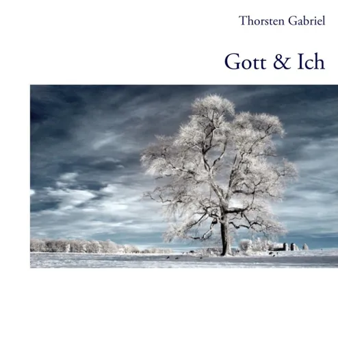REZENSION: Thorsten Gabriels Buch ‘Gott & Ich‘ Bild: REZENSION: Thorsten Gabriels Buch ‘Gott & Ich‘