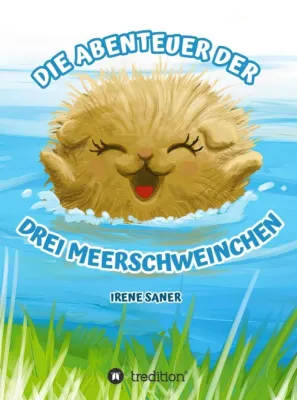 Bild: Die Abenteuer der drei Meerschweinchen - Eine tierische Abenteuergeschichte 