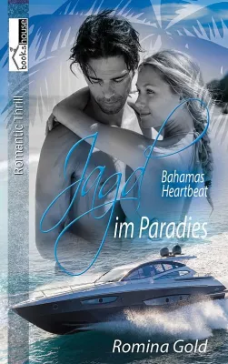 Bild: Neuer Roman von Romina Gold: Jagd im Paradies - Bahamas Heartbeat Band 2 – Genre: Romantic Thrill, Romance