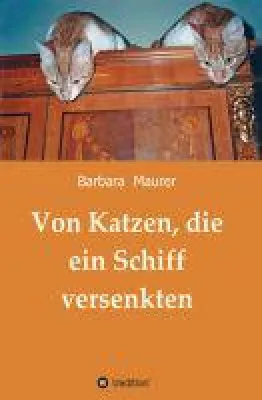 Bild: Von Katzen, die ein Schiff versenkten - unterhaltsames Tierbuch für alle Katzenliebhaber