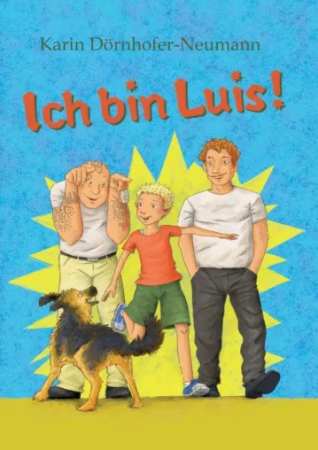 Bild: Ich bin Luis! - Ein Abenteuer-Roman, nicht nur für Kinder