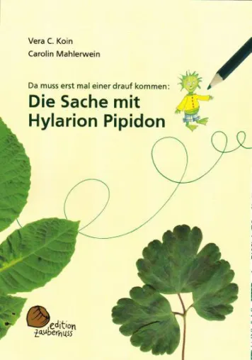 Bild: „Hylarion Pipidon“ - Neues Kinderbuch von Vera C. Koin in der edition zaubernuss erschienen