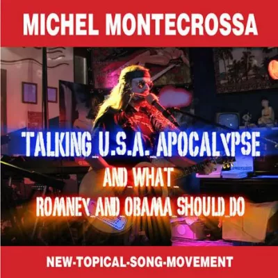 Bild: Michel Montecrossa's Song 'Talking U.S.A. Apocalypse' und was Romney und Obama tun sollten