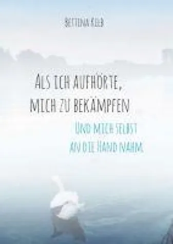 Bild: Als ich aufhörte, mich zu bekämpfen - Ein Borderline-Tagebuch
