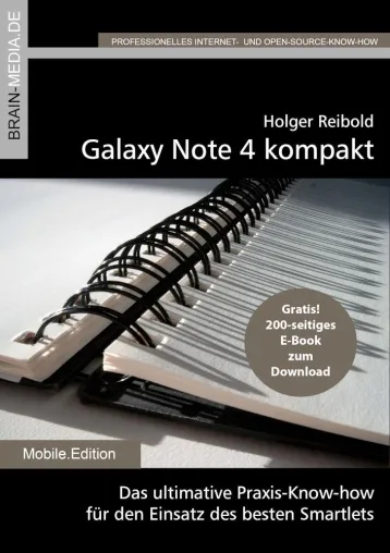 Galaxy Note 4 kompakt - das unverzichtbare Praxis-Handbuch Bild: Galaxy Note 4 kompakt - das unverzichtbare Praxis-Handbuch