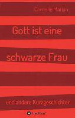 Bild: Gott ist eine schwarze Frau - neue Kurzgeschichten drehen sich um Gott und die Welt
