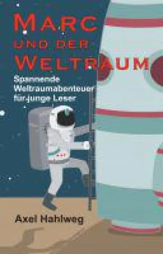 Bild: Marc und der Weltraum - Science-Fiction-Geschichten für junge Weltraumabenteurer