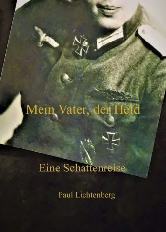 Bild: Mein Vater, der Held. - Eine Nachkriegsdeutschland-Autobiografie