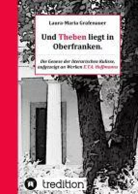 Bild: Und Theben liegt in Oberfranken - Literarische Kulissen wissenschaftlich erforscht