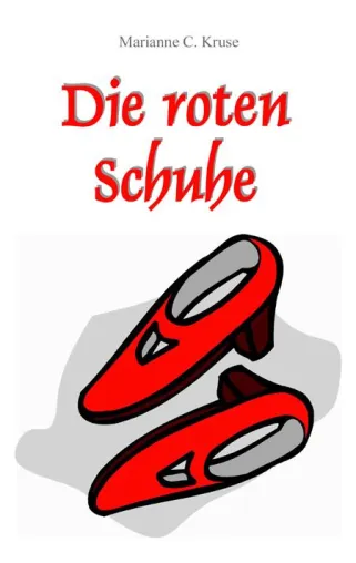 Die roten Schuhe ... Taschenbuch von Marianne C. Kruse erschienen Bild: Die roten Schuhe ... Taschenbuch von Marianne C. Kruse erschienen