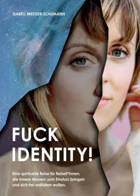 Bild: Fuck Identity! - Eine spirituelle Reise für Rebell*innen