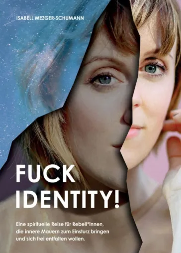 Bild: Fuck Identity! - Eine spirituelle Reise für Rebell*innen