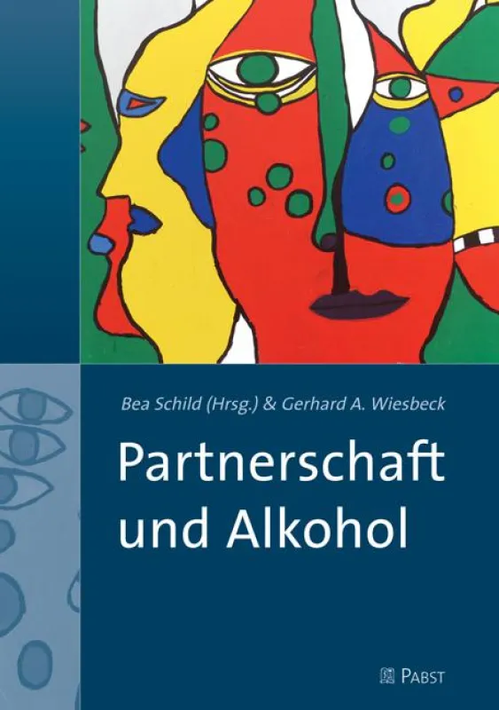 Bea Schild, Gerhard A. Wiesbeck: Partnerschaft und Alkohol